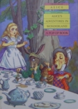 ALICE'S ADVENTURES IN WONDERLAND A POP-UP BOOK