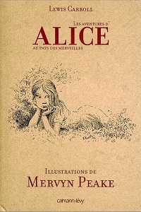 Les Aventures d'Alice au Pays des merveilles / La Traversee du miroir et ce qu'Alice trouva de l'autre cote