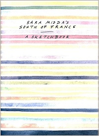 サラ・ミッダの南仏スケッチブック SARA MIDDA’S SOUTH OF FRANCE A SKETCHBOOK