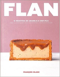 FLAN　51 recettes de grand.e.s Chef.fe.s　Des classiques aux creations les plus folles